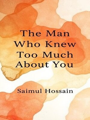 cover image of The Man Who Knew Too Much About You